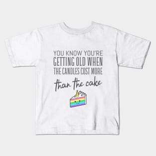 When The Candles Cost More Than The Cake - Funny Kids T-Shirt